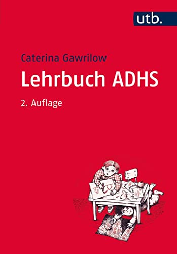 Lehrbuch ADHS. Modelle, Ursachen, Diagnose, Therapie