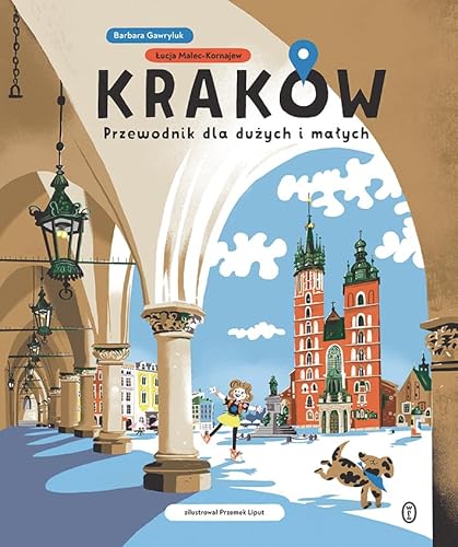 Kraków dla dużych i małych Kraków dla dużych i małych von Literackie
