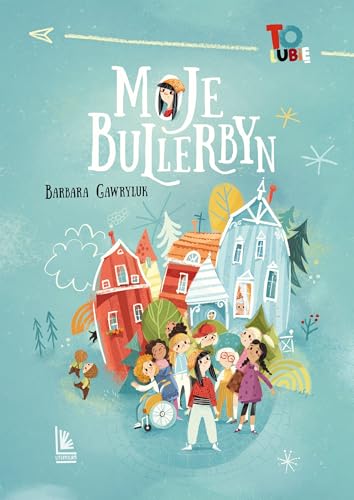 Moje Bullerbyn (TO LUBIĘ) von Literatura