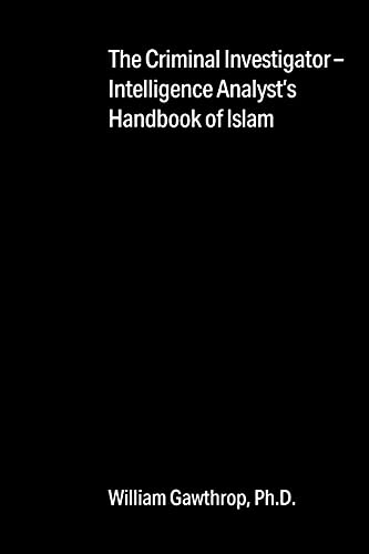 The Criminal Investigator-Intelligence Analyst's Handbook of Islam von Outskirts Press