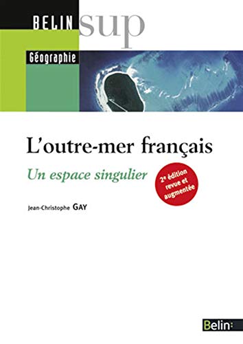 L'outre-mer français: Un espace singulier (2e édition)
