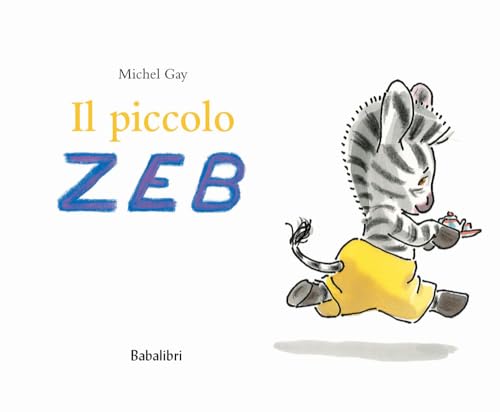 Il piccolo Zeb. Ediz. a colori (Varia) von Babalibri