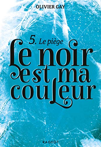 Le noir est ma couleur - Le piège von RAGEOT