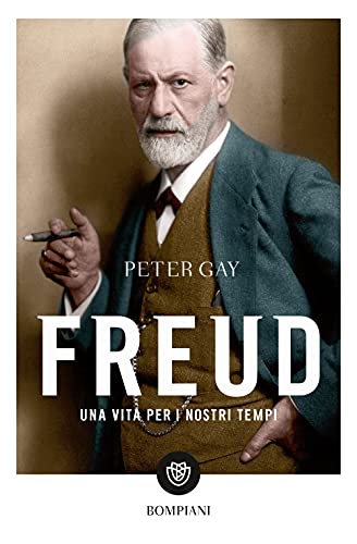 Freud. Una Vita Per I Nostri Tempi