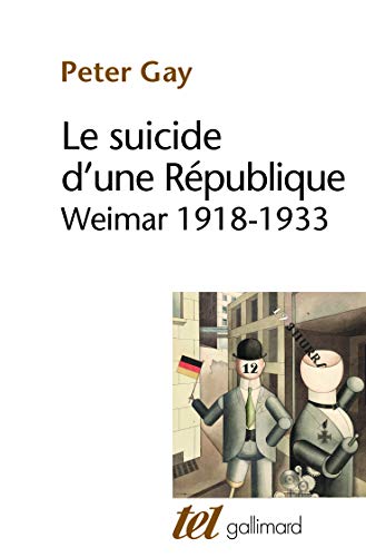 Le suicide d'une République: Weimar 1918-1933 von GALLIMARD