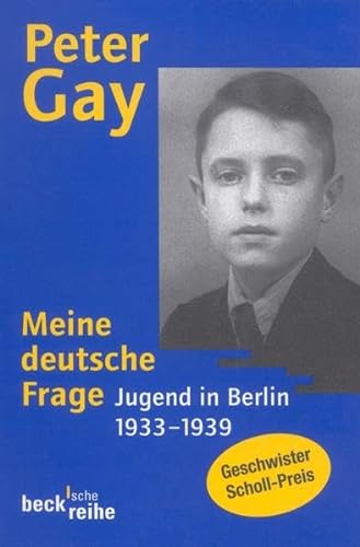 Meine deutsche Frage: Jugend in Berlin 1933-1939
