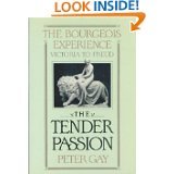 The Tender Passion (The Bourgeois Experience : Victoria to Freud, Vol II) von Oxford University Press Inc