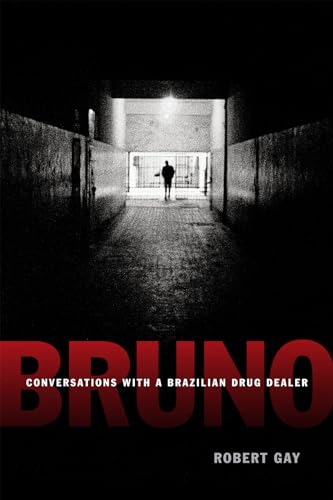 Bruno: Conversations with a Brazilian Drug Dealer von Duke University Press