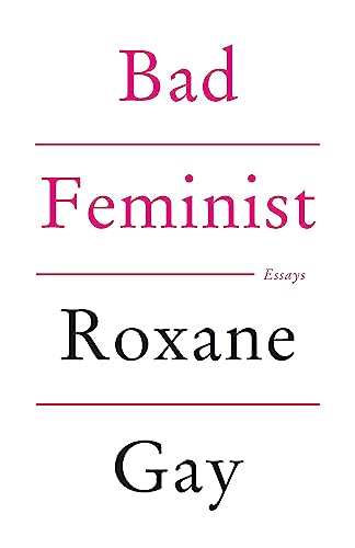 Bad Feminist: Essays