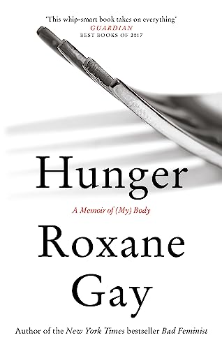 Hunger: A Memoir of (My) Body