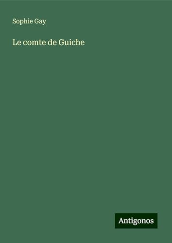 Le comte de Guiche von Antigonos Verlag