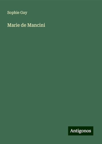 Marie de Mancini von Antigonos Verlag