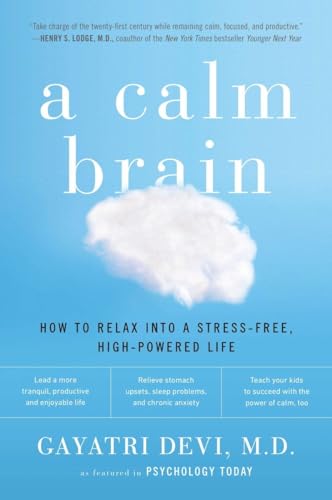 A Calm Brain: How to Relax into a Stress-Free, High-Powered Life von Plume