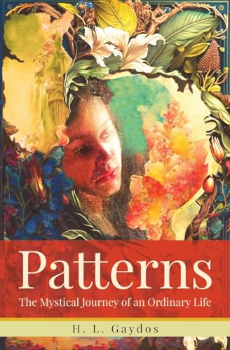 Patterns: The Mystical Journey of an Ordinary Life von Atmosphere Press
