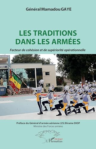 Les traditions dans les armées: Facteur de cohésion et de supériorité opérationnelle von Harmattan Sénégal