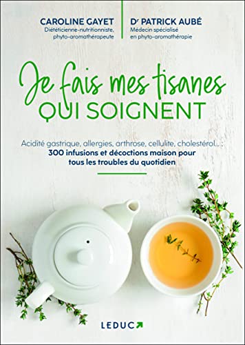 Je fais mes tisanes qui soignent: Acidité gastrique, allergies, arthrose, cellulite, choléstérol... 300 infusions et décoctions maison pour tous les troubles du quotidien Je fais mes tisanes qui soignent: Acidité gastrique, allergies, arthrose, cellulite, choléstérol... 300 infusions et décoctions maison pour tous les troubles du quotidien von LEDUC