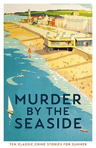 Murder by the Seaside: Classic Crime Stories for Summer