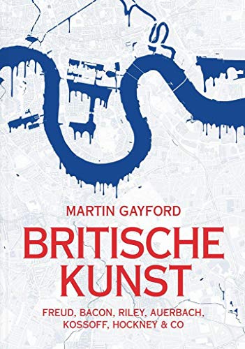 Britische Kunst: Freud, Bacon, Riley, Auerbach, Kossoff, Hockney & Co (KapitaleBibliothek) von Meyer, Piet Verlag