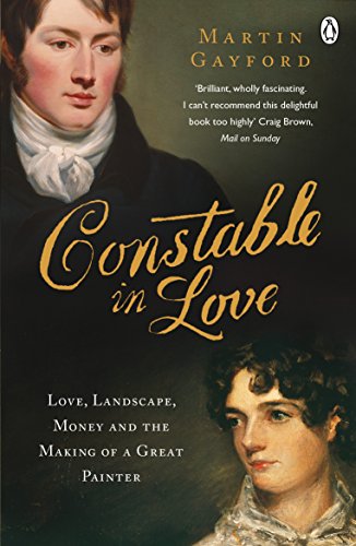 Constable In Love: Love, Landscape, Money and the Making of a Great Painter von PENGUIN GROUP