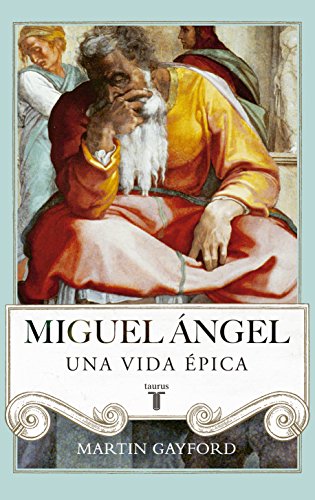 Miguel Ángel: una vida épica (Biografías)