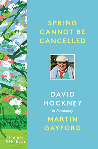 Spring Cannot Be Cancelled: David Hockney in Normandy von Thames & Hudson