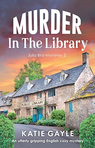 Murder in the Library: An utterly gripping English cozy mystery (Julia Bird Mysteries, Band 2) von Bookouture