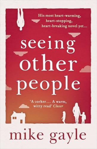 Seeing Other People: A heartwarming novel from the bestselling author of ALL THE LONELY PEOPLE