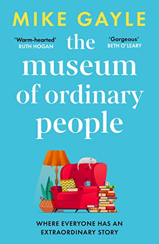 The Museum of Ordinary People: The uplifting new novel from the bestselling author of Half a World Away