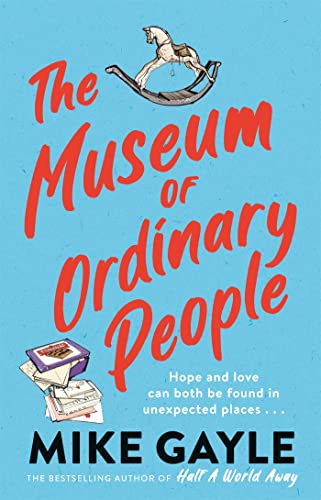 The Museum of Ordinary People: The uplifting new novel from the bestselling author of Half a World Away The Museum of Ordinary People: The uplifting new novel from the bestselling author of Half a World Away