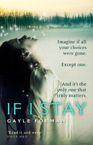 If I Stay: Gayle Forman (If I Stay, 1) If I Stay: Gayle Forman (If I Stay, 1)