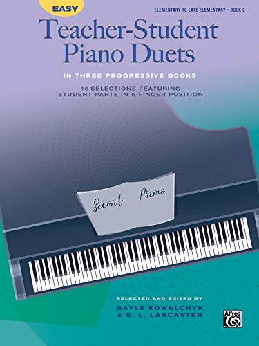 Easy Teacher-Student Piano Duets in Three Progressive Books, Book 2 - 16 Selections Featuring Student Parts in 5-Finger Position