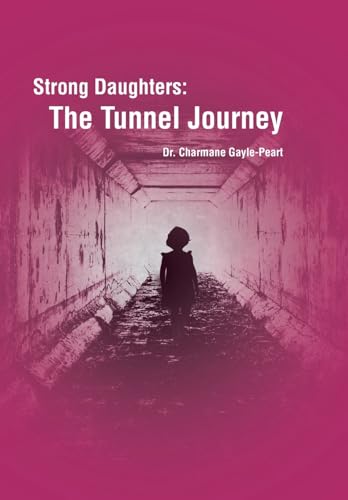 Strong Daughters: The Tunnel Journey von Christian Faith Publishing