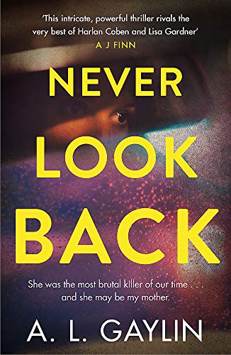 Never Look Back: She was the most brutal serial killer of our time. And she may have been my mother.