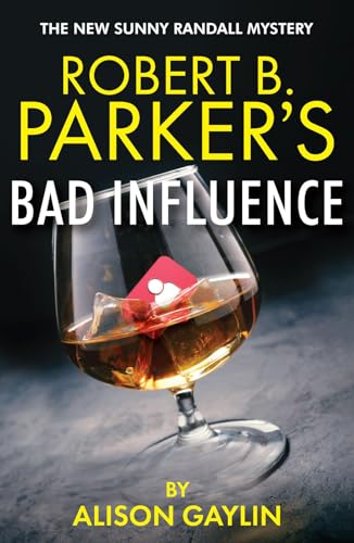 Robert B. Parker's Bad Influence: A Sunny Randall Mystery (A Sunny Randall Mystery, 11) von Faber And Faber Ltd.