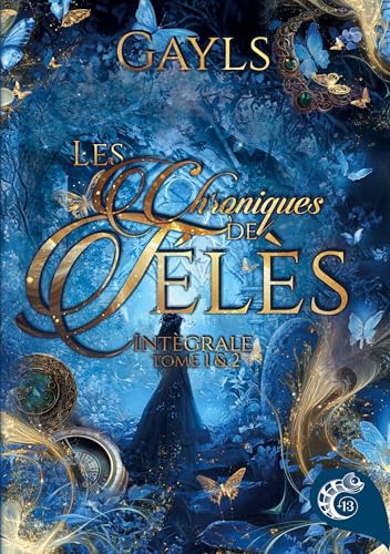Les chroniques de Télès: Intègrale Tome 1 et Tome 2 - Le secret de Kellia et Les gardiens de la lumière von Les éditions Caméléon