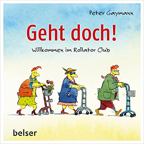 Geht doch!: Willkommen im Rollator Club