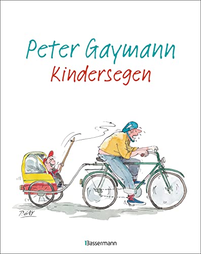 Kindersegen: Süße Babys, pubertierende Teenager, schwer erziehbare Väter. Das ideale Geschenk für alle (werdenden) Eltern