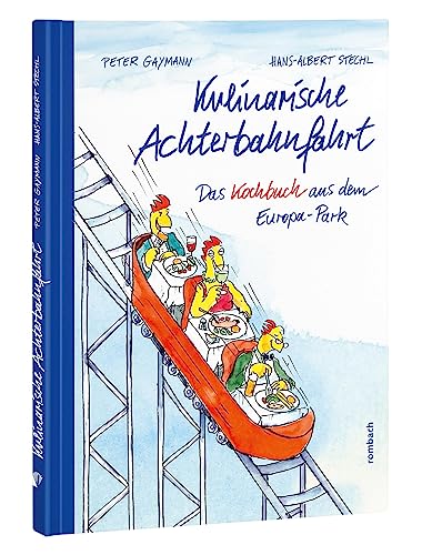 Kulinarische Achterbahnfahrt: Das Kochbuch aus dem Europa-Park