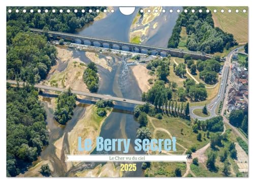 Le Berry secret, le Cher vu du ciel (Calendrier mural 2025 DIN A4 vertical), CALVENDO calendrier mensuel: Découverte aérienne du sud du Cher