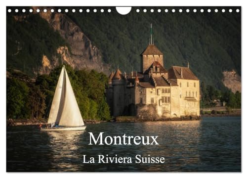 Montreux, la Riviera Suisse (Calendrier mural 2025 DIN A4 vertical), CALVENDO calendrier mensuel: Une promenade le long du lac de Genève à Montreux