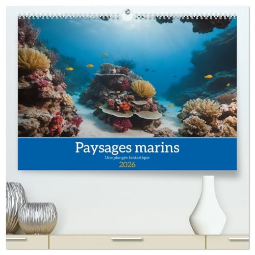 Paysages marins Une plongée fantastique (Calendrier mural 2026 DIN A2 vertical) calendrier de bureau: Découverte des fantastiques fonds marins von Calvendo