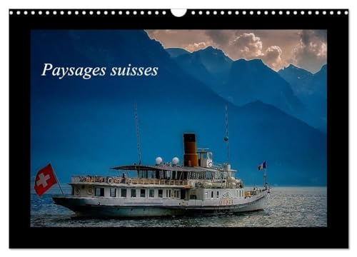 Paysages suisses (Calendrier mural 2025 DIN A3 vertical), CALVENDO calendrier mensuel: Paysages de Suisse, entre le lac Léman et Bâle