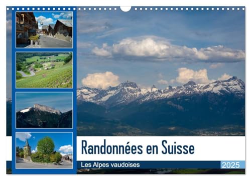 Randonnées en Suisse Les Alpes vaudoises (Calendrier mural 2025 DIN A3 vertical), CALVENDO calendrier mensuel: Découverte de la Suisse et du Canton de Vaud