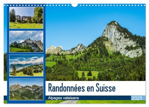 Randonnées en Suisse alpages valaisans (Calendrier mural 2025 DIN A3 vertical), CALVENDO calendrier mensuel: Paysages bucoliques de la montagne suisse