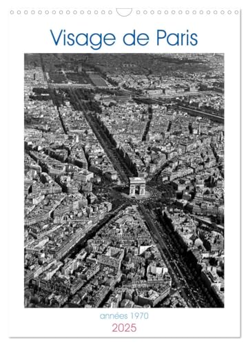 Visage de Paris, années 1970 (Calendrier mural 2025 DIN A3 horizontal), CALVENDO calendrier mensuel: Retour à Paris dans les années 70