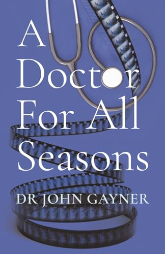 A Doctor For All Seasons A Doctor For All Seasons von SilverWood Books