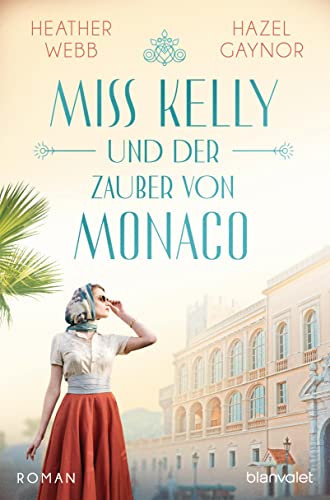 Miss Kelly und der Zauber von Monaco: Roman