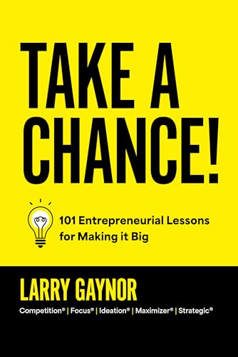 Take a Chance!: 101 Entrepreneurial Lessons for Making it Big von Advantage Media Group