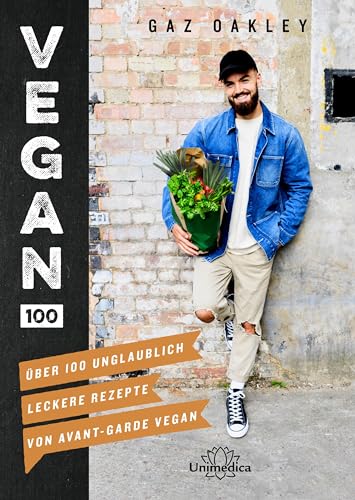 Vegan 100: Über 100 unglaublich leckere Rezepte von Avant-Garde Vegan von Narayana Verlag GmbH