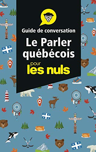 Le parler québécois - Guide de conversation Pour les Nuls von First